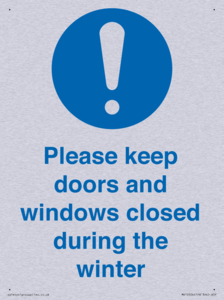 Please keep doors and windows closed during the winter